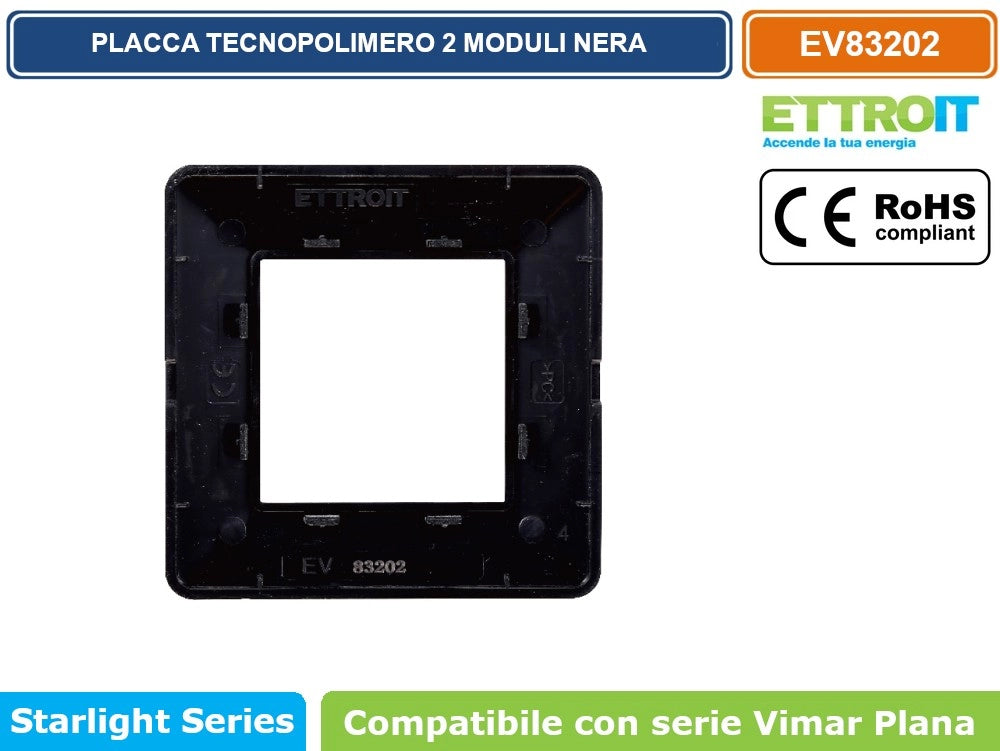 ETTROIT PLACCA IN TECNOPOLIMERO COLORE NERO COMPATIBILE CON SERIE VIMAR PLANA EV83 - Numero Moduli:7 moduli